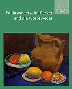 Buchcover: Paula Modersohn-Becker und die Worpsweder in der Dresdener Galerie