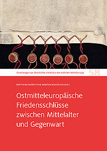 Buchcover: Ostmitteleuropäische Friedensschlüsse zwischen Mittelalter und Gegenwart