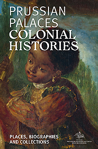 Buchcover: Prussian Palaces. Colonial Histories.