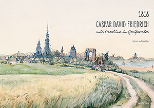 Buchcover: 1818. Caspar David Friedrich mit Caroline in Greifswald
